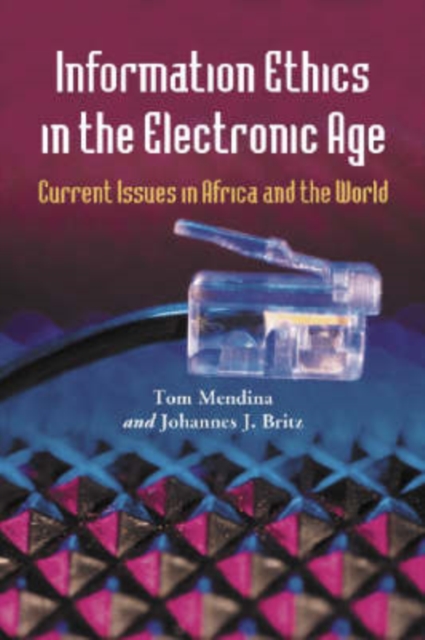 Information Ethics in the Electronic Age : Current Issues in Africa and the World, Paperback / softback Book