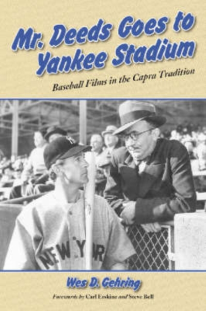 Mr. Deeds Goes to Yankee Stadium : Baseball Films in the Capra Tradition, Paperback / softback Book