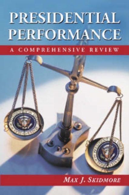 Presidential Performance : A Comprehensive Review, Paperback / softback Book