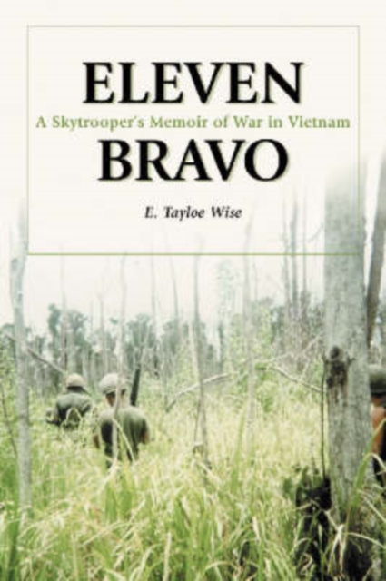Eleven Bravo : A Skytrooper's Memoir of War in Vietnam, Paperback / softback Book