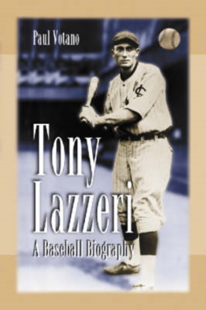 Tony Lazzeri : A Baseball Biography, Paperback / softback Book