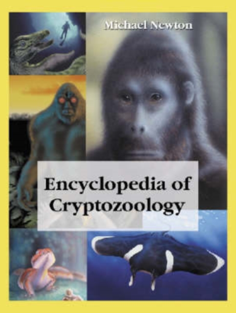 Encyclopedia of Cryptozoology : A Global Guide to Hidden Animals and Their Pursuers, Hardback Book