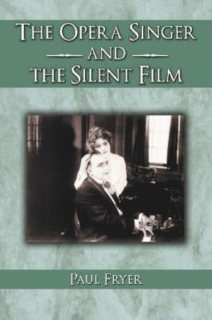 The Opera Singer and the Silent Film, Paperback / softback Book