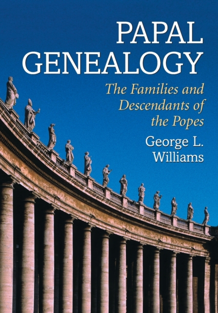 Papal Genealogy : The Families and Descendants of the Popes, Paperback / softback Book