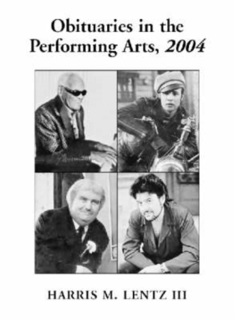 Obituaries in the Performing Arts : Film ,Television, Radio, Theatre, Dance, Music, Cartoons and Pop Culture, Paperback / softback Book