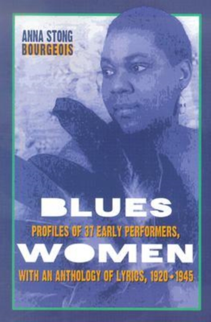 Blueswomen : Profiles of 37 Early Performers, with an Anthology of Lyrics, 1920-1945, Paperback / softback Book