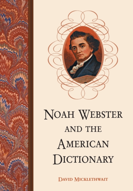 Noah Webster and the American Dictionary, Paperback / softback Book