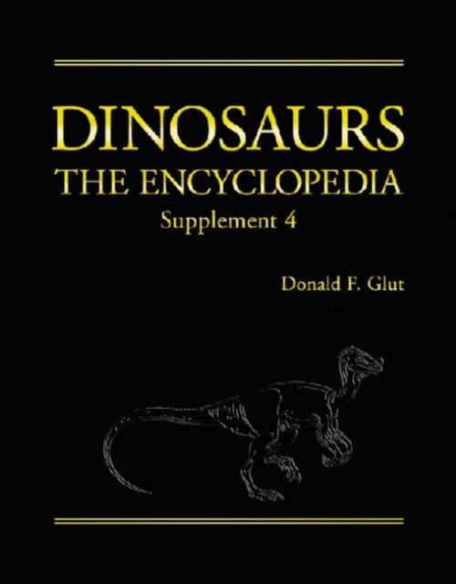 Dinosaurs : The Encyclopedia, Supplement 4, Hardback Book