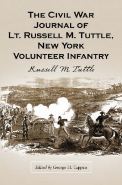The Civil War Journal of Lt. Russell M. Tuttle, New York Volunteer Infantry, Hardback Book