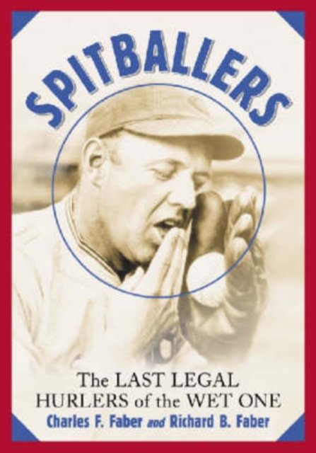Spitballers : The Last Legal Hurlers of the Wet One, Paperback / softback Book