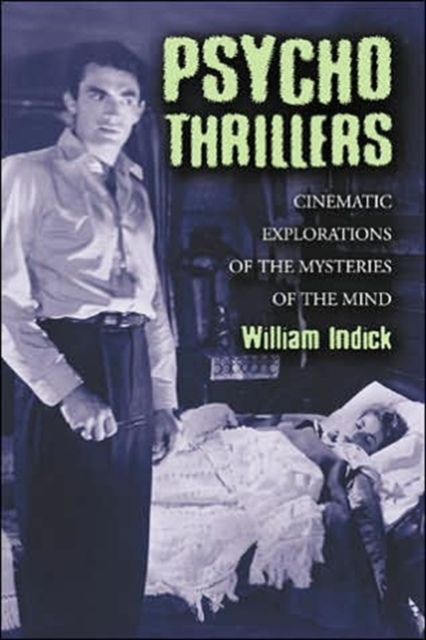 Psycho Thrillers: Cinematic Explorations Of The Mysteries Of The Mind, Paperback / softback Book