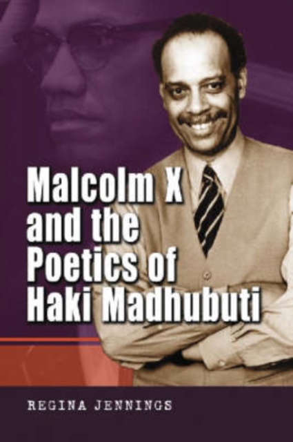 Malcolm X and the Poetics of Haki Madhubuti, Paperback / softback Book