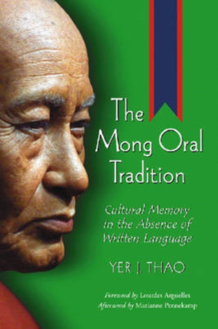 The Mong Oral Tradition : Cultural Memory in the Absence of Written Language, Paperback / softback Book