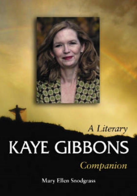 Kaye Gibbons : A Literary Companion, Paperback / softback Book