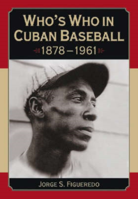 Who's Who in Cuban Baseball, 1878-1961, Paperback / softback Book