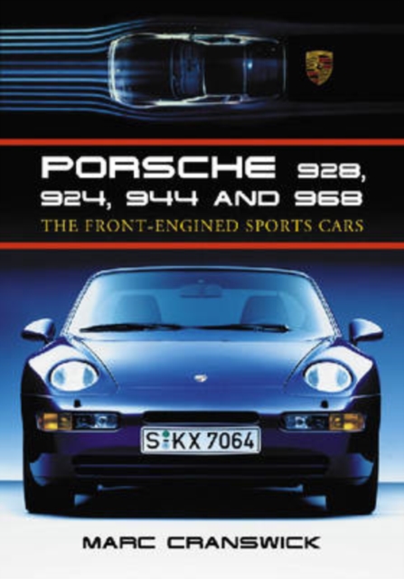Porsche 928, 924, 944 and 968 : The Front Engined Sports Cars, Paperback / softback Book