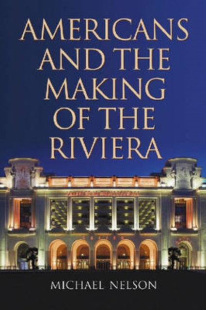 Americans and the Making of the Riviera, Paperback / softback Book