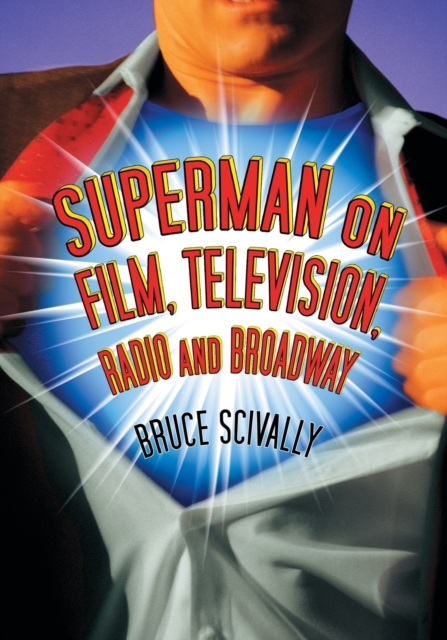 Superman on Film, Television, Radio and Broadway, Hardback Book