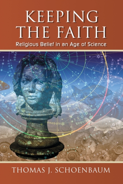 Keeping the Faith : Religious Belief in an Age of Science, Paperback / softback Book