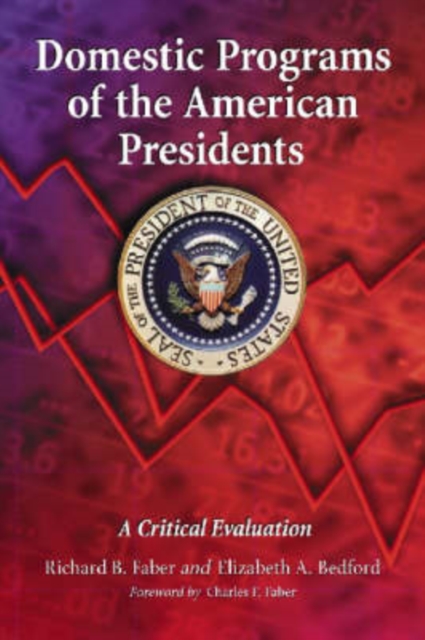 Domestic Programs of the American Presidents : A Critical Evaluation, Paperback / softback Book