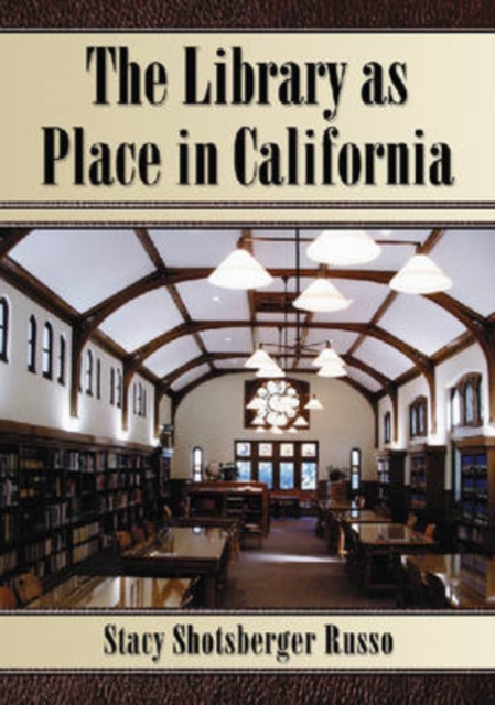 The Library as Place in California, Paperback / softback Book