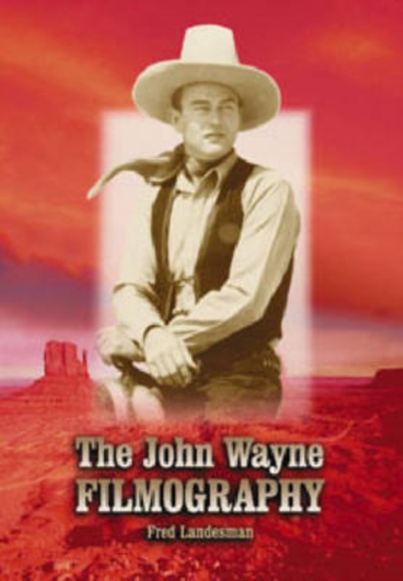 The John Wayne Filmography, Paperback / softback Book