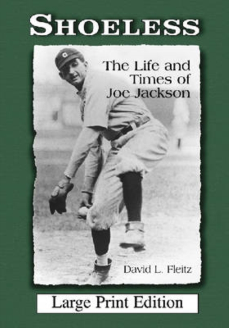 Shoeless : The Life and Times of Joe Jackson, Paperback / softback Book
