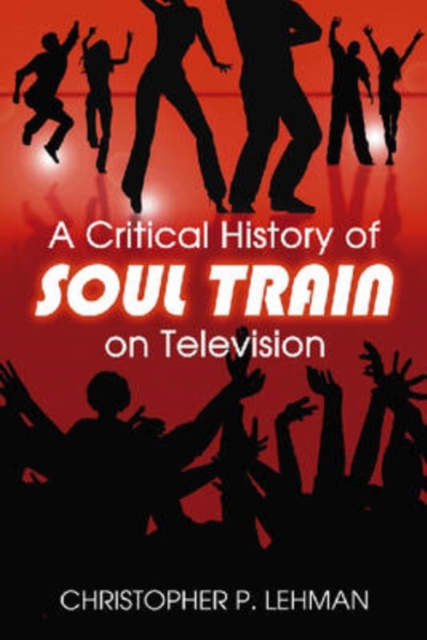 A Critical History of ""Soul Train"" on Television, Paperback / softback Book
