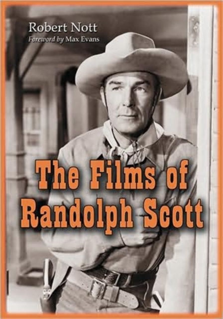 The Films of Randolph Scott, Paperback / softback Book