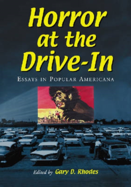 Horror at the Drive-In : Essays in Popular Americana, Paperback / softback Book