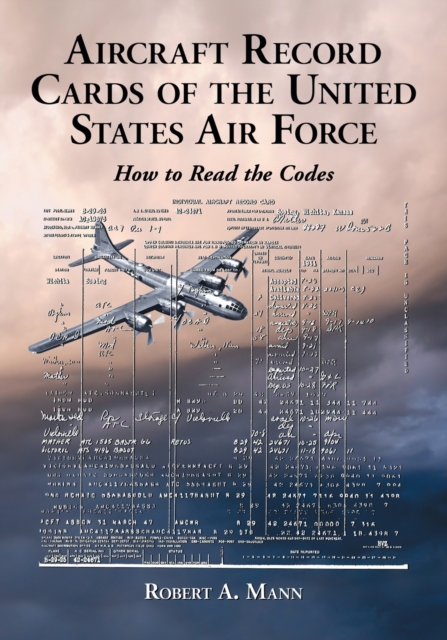 Aircraft Record Cards of the United States Air Force : How to Read the Codes, Hardback Book