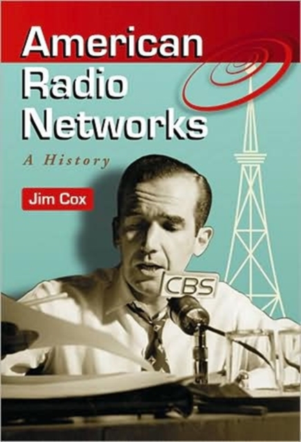 American Radio Networks : A History, Paperback / softback Book