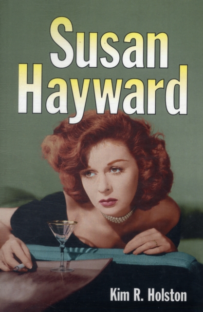 Susan Hayward : Her Films and Life, Paperback / softback Book