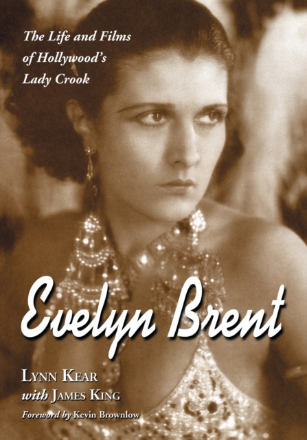 Evelyn Brent : The Life and Films of Hollywood's Lady Crook, Paperback / softback Book