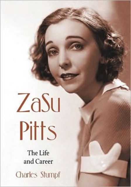 Zasu Pitts : The Life and Career, Paperback / softback Book