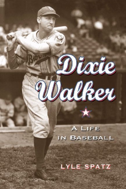 Dixie Walker : A Life in Baseball, Paperback / softback Book