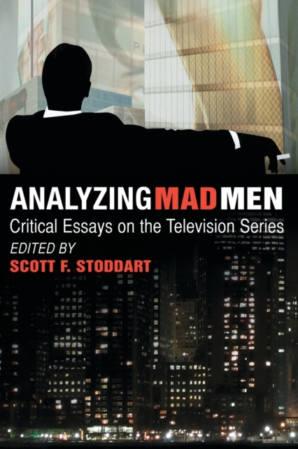 Analyzing Mad Men : Critical Essays on the Television Series, Paperback / softback Book
