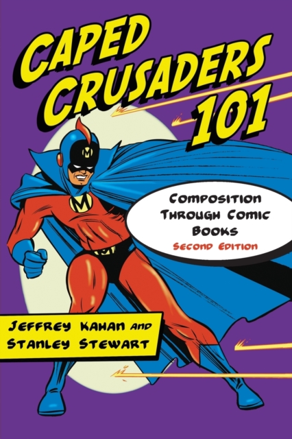Caped Crusaders 101 : Composition Through Comic Books, 2d ed., Paperback / softback Book