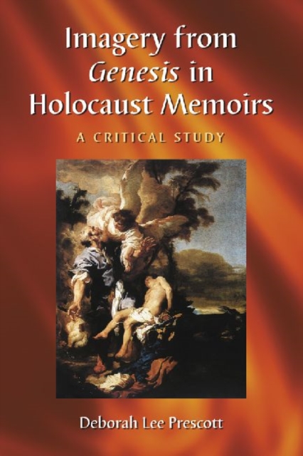 Imagery from Genesis in Holocaust Memoirs : A Critical Study, Paperback / softback Book