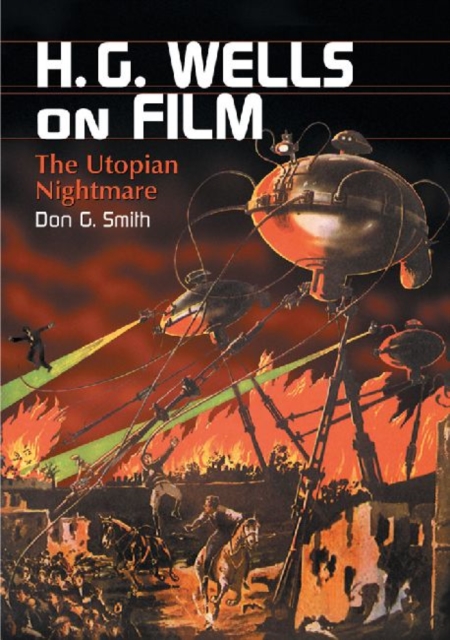 H.G. Wells on Film : The Utopian Nightmare, Paperback / softback Book