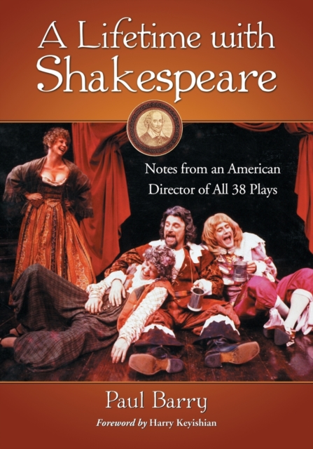A Lifetime with Shakespeare : Notes from an American Director of All 38 Plays, Paperback / softback Book