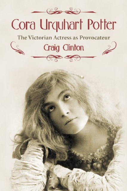 Cora Urquhart Potter : The Victorian Actress as Provocateur, Paperback / softback Book