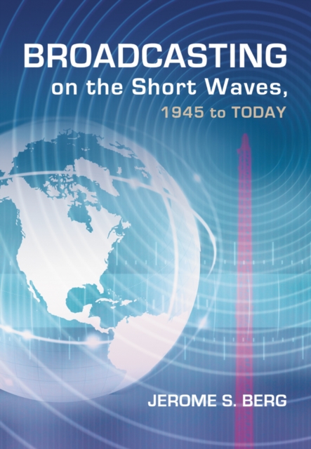 Broadcasting on the Short Waves, 1945 to Today, PDF eBook