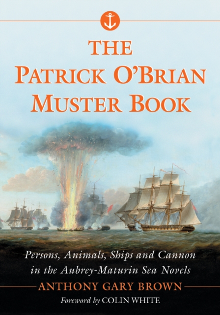 The Patrick O'Brian Muster Book : Persons, Animals, Ships and Cannon in the Aubrey-Maturin Sea Novels, EPUB eBook