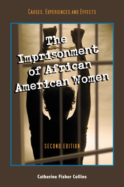 The Imprisonment of African American Women : Causes, Experiences and Effects, 2d ed., PDF eBook