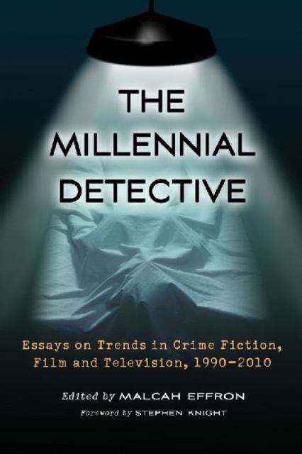 The Millennial Detective : Essays on Trends in Crime Fiction, Film and Television, 1990-2010, Paperback / softback Book