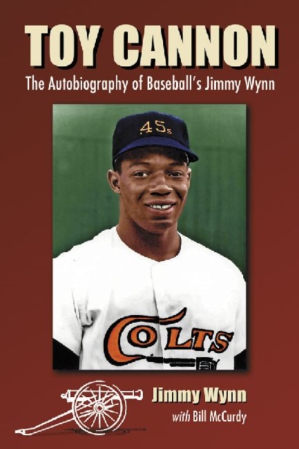 Toy Cannon : The Autobiography of Baseball's Jimmy Wynn, Paperback / softback Book