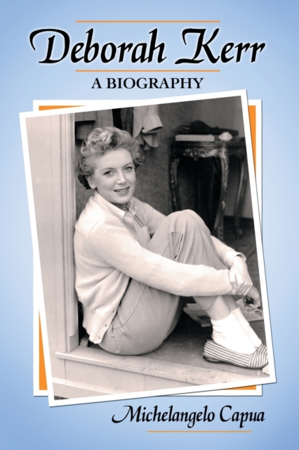 Deborah Kerr : A Biography, Paperback / softback Book