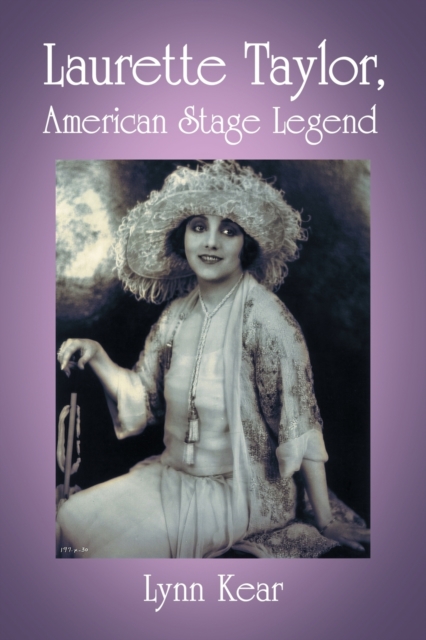 Laurette Taylor, American Stage Legend, Paperback / softback Book
