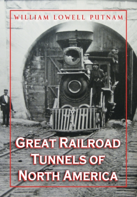 Great Railroad Tunnels of North America, Paperback / softback Book